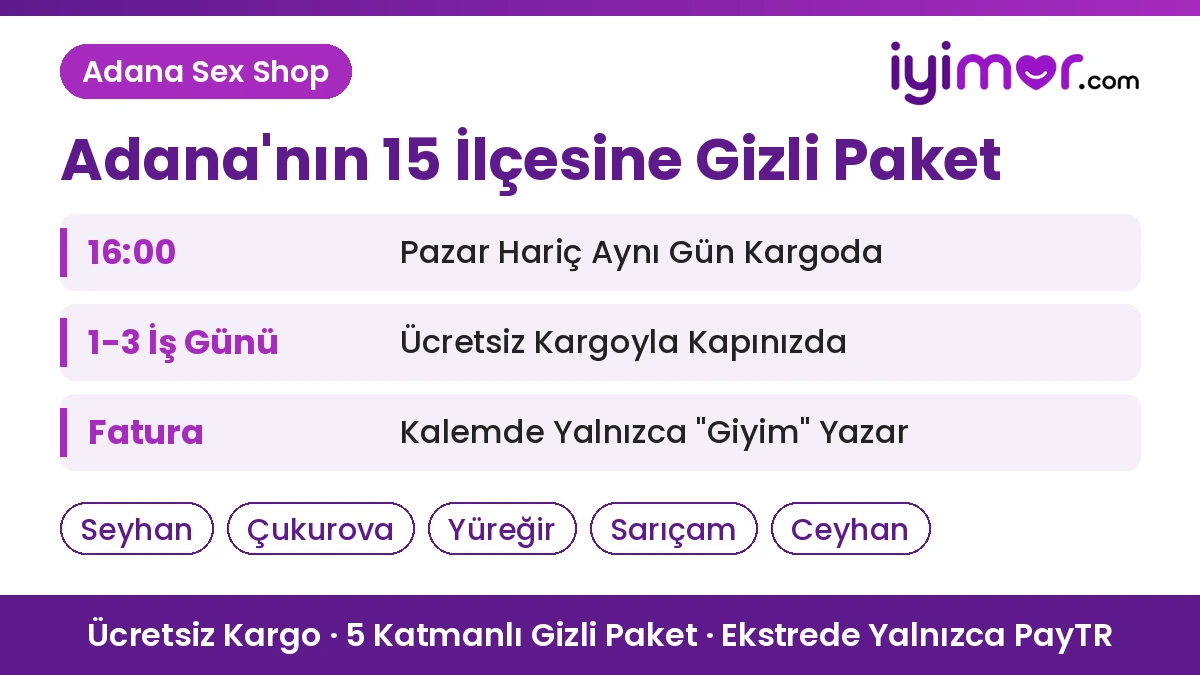 Sex Shop Teslimat: Adana Sex Shop, Adana'nın 15 İlçesine Gizli Paket, Ücretsiz Kargo, Faturada Yalnızca Giyim