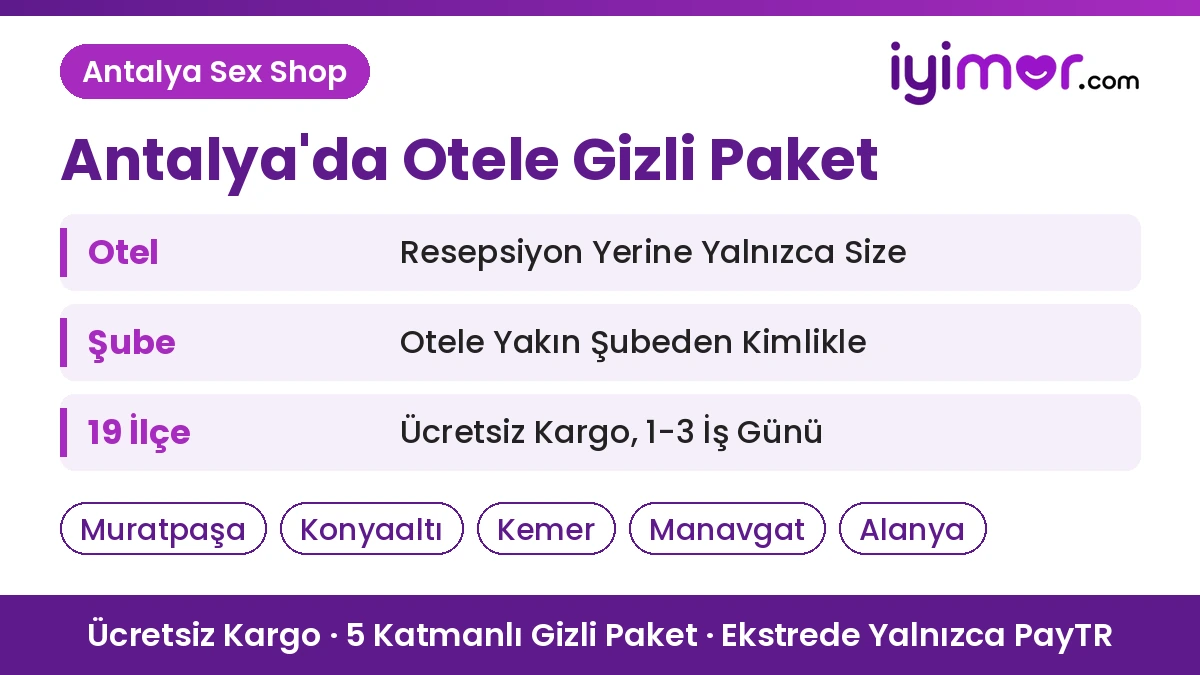 Sex Shop Teslimat: Antalya Sex Shop, Otel Adresine Resepsiyon Yerine Size Teslim Ya Da Şubeden Teslim, 19 İlçeye Ücretsiz Kargo