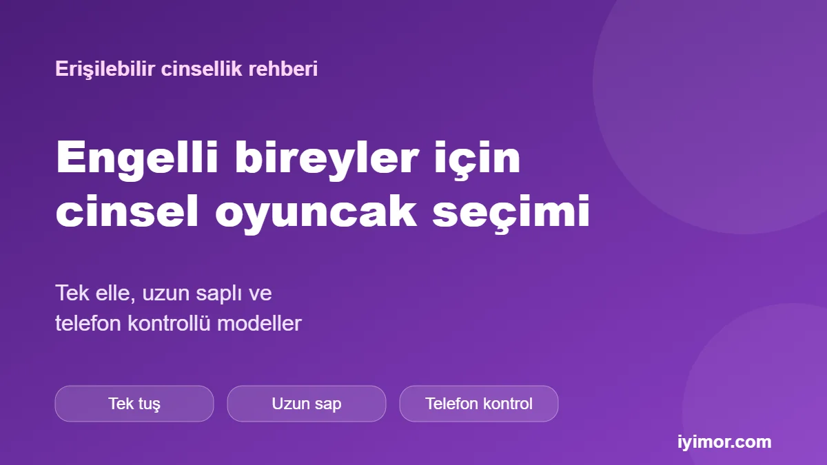 Cinsel Oyuncak engelli bireyler için cinsel oyuncak seçimi rehberi kapak görseli