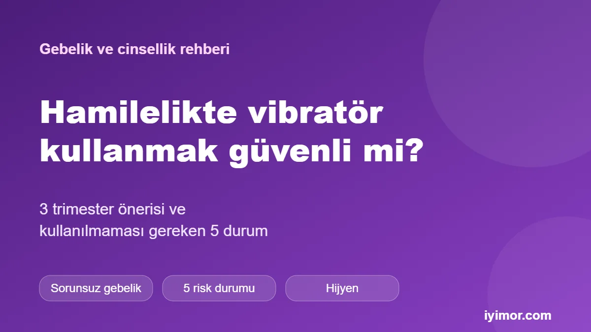 Erotik Shop hamilelikte vibratör kullanmak güvenli mi rehberi kapak görseli