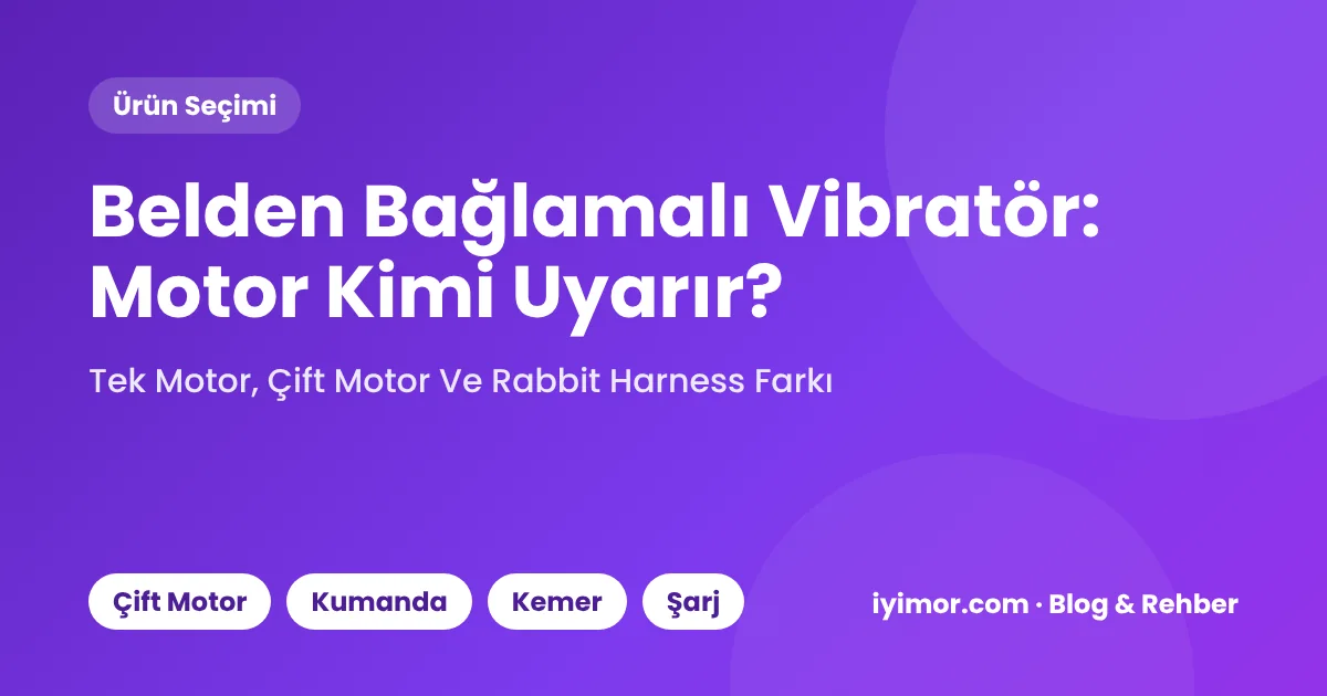 Belden Bağlamalı Vibratör Seçimi: Titreşim Kimi Uyarır, Motor Nerede Olmalı?