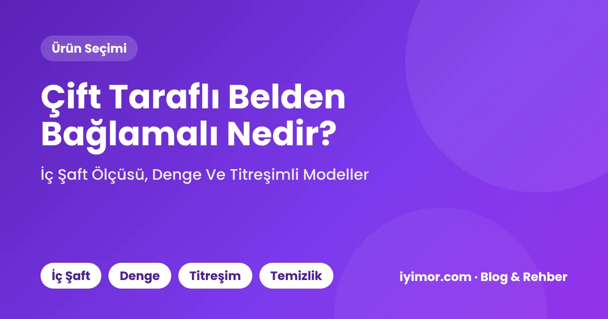 Çift Taraflı Belden Bağlamalı Dildo Nedir? Tek Taraflıdan Farkı Ve Seçimi