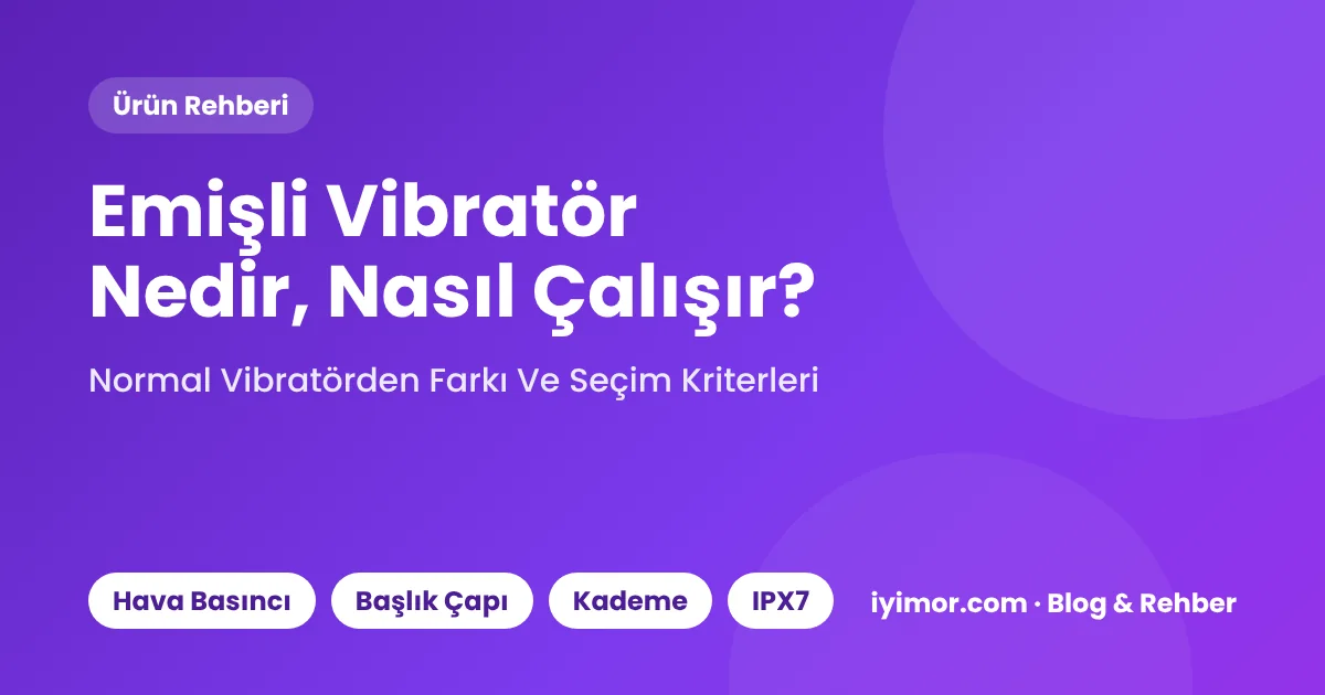 Emişli Vibratör Nedir? Normal Vibratörden Farkı Ve Seçim Kriterleri