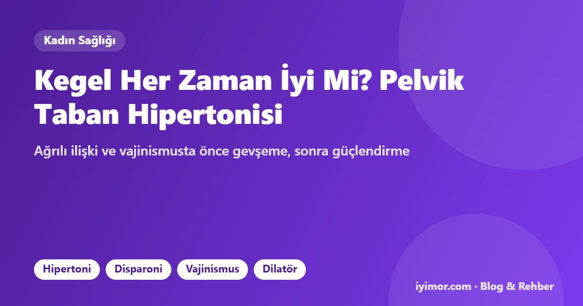 Pelvik Taban Hipertonisi Ve Yanlış Kegel Egzersizi Rehberi Kapak Görseli
