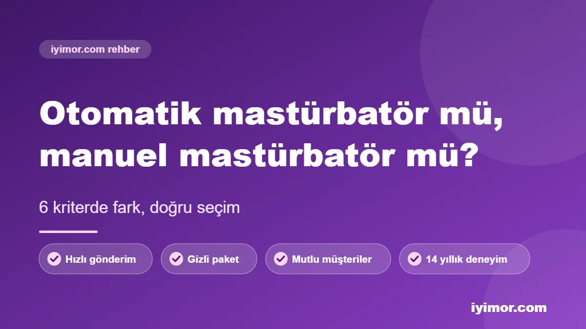 Erotik Shop otomatik mastürbatör mü manuel mastürbatör mü karşılaştırma kapak görseli