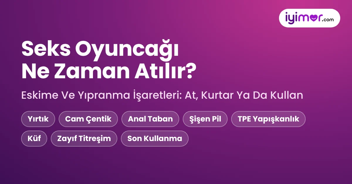 Seks Oyuncağı Ne Zaman Atılır: Yırtık, Çatlak, Yapışkanlık, Küf Ve Pil Sorunlarında Eskime İşaretleri