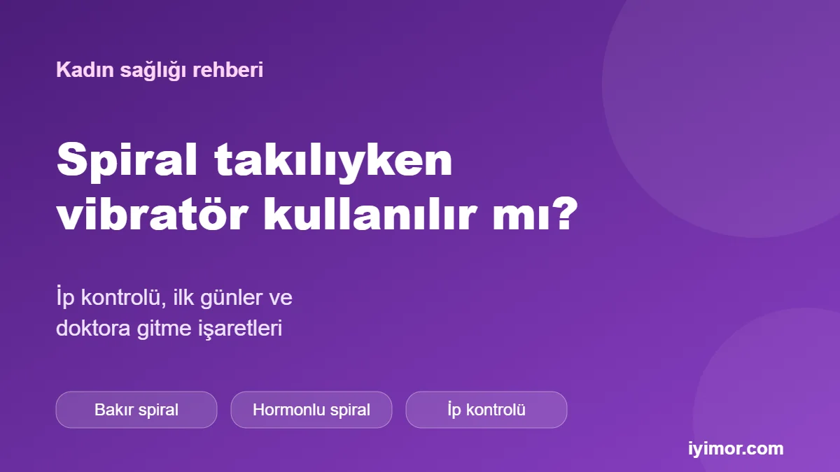 Yetişkin Ürünler spiral takılıyken vibratör ve dildo kullanılır mı rehberi kapak görseli