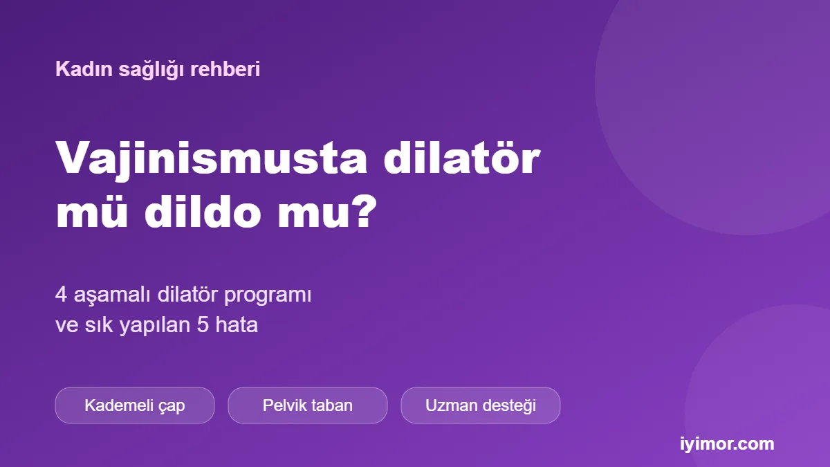 Cinsel Oyuncak vajinismus dilatör mü dildo mu rehberi kapak görseli
