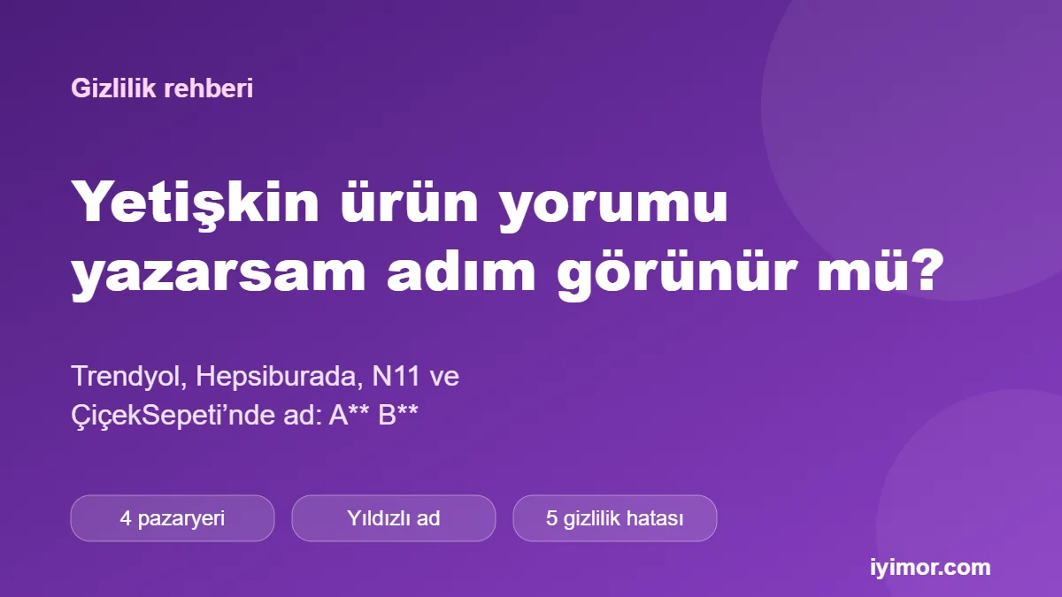Erotik Shop yetişkin ürün yorumu yazınca pazaryerinde adım görünür mü kapak görseli